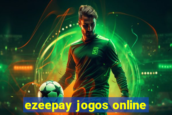 ezeepay jogos online